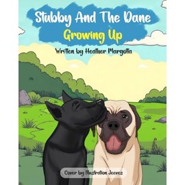 Stubby And The Dane: Growing Up