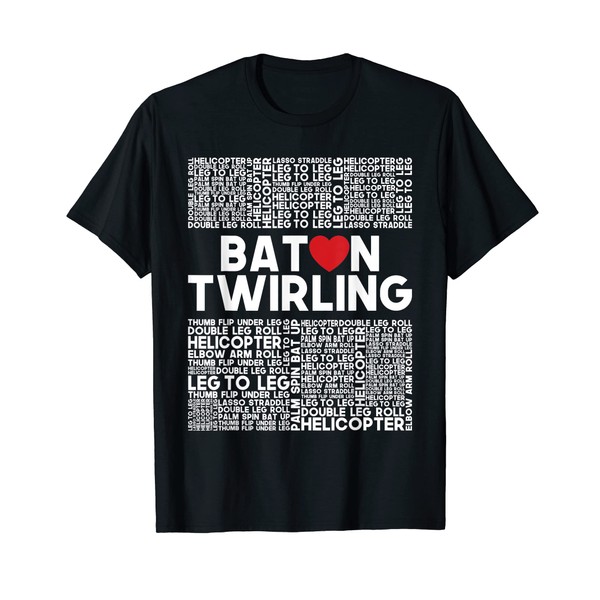 Baton Twirling Heart - Twirl Twirler Majorette Love T-Shirt