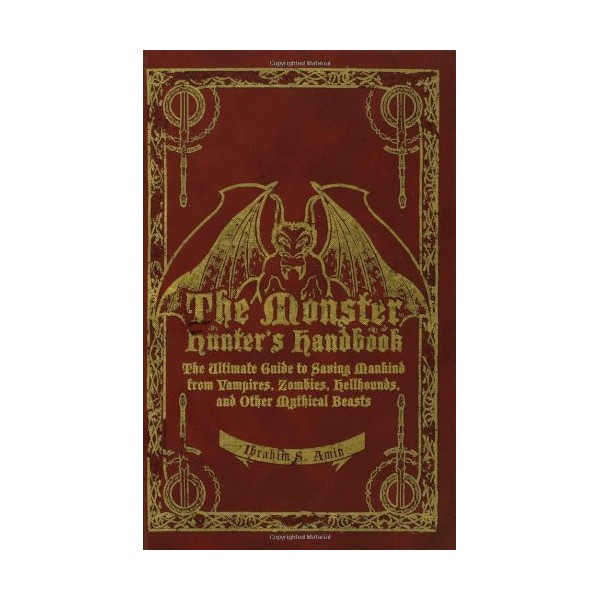 The Monster Hunter's Handbook: The Ultimate Guide to Saving Mankind