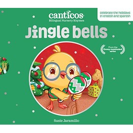 Canticos Jingle Bells / Navidad: Bilingual Nursery Rhymes (Canticos Bilingual Nursery Rhymes)