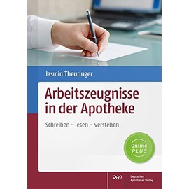 Arbeitszeugnisse in der Apotheke: Schreiben - lesen - verstehen