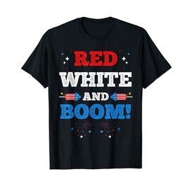 4th Of July Fireworks Boom 4th Of July Red White And Boom T-Shirt