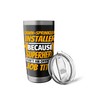 LAWN-SPRINKLER INSTALLER Funny Humor Gift Stainless Steel Insulated Tumbler