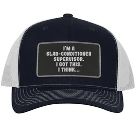 I'm A Slab-Conditioner Supervisor. I Got This. I Think... - Leather Black Patch Engraved Trucker Hat, Navy-White, One Size