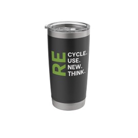 Recycle Reuse Renew Rethink Earth Day Environmental Activism Stainless Steel Insulated Tumbler