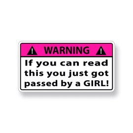 Real Sticky Pink Passed By a Girl Warning Sticker Car Motorcycle Bumper Window Helmet Decal