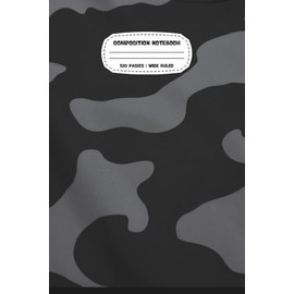 Durable Composition Notebook for Teen Guys – Black Camo Wide Ruled (120 Pages): Strong and Stylish School Journal for Teenage Boys – Wide Ruled Paper for Notes, Classwork, or Journaling