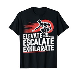 Elevate Escalate Exhilarate Parkour T-Shirt