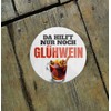 Schilderkreis24 Funny Saying "Da hilft nur noch Glühwein" Magnet Alcohol