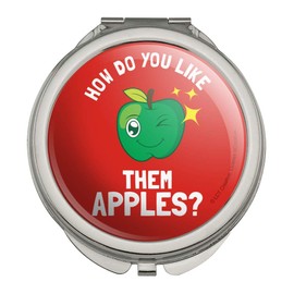 How Do You Like Them Apples Funny Humor Compact Travel Purse Handbag Makeup Mirror