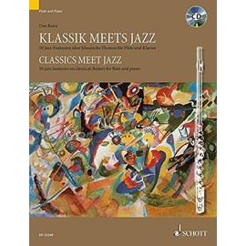 Classics Meet Jazz: 10 Jazz Fantasies on Classical Themes for Flute and Piano