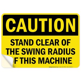 Caution Stand Clear Of The Swing Radius Of This Machine OSHA Sign, 10x7 Inches, 4 Mil Vinyl Decal Stickers Weather Resistant, Made in USA by My Sign Center
