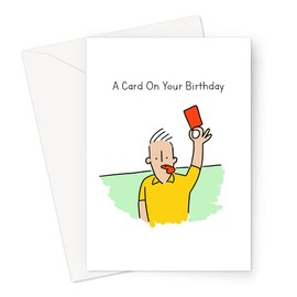 LEMON LOCO A Card On Your Birthday Greeting Card | Funny Soccer Birthday Card For Soccer Player, Referee Holding Up Red Card, Red Card Joke