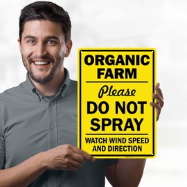 Organic Farm Please Do Not Spray Watch Wind Speed And Direction Sign, 10x14 Inches, Rust Free .040 Aluminum, Fade Resistant, Made in USA by My Sign Center