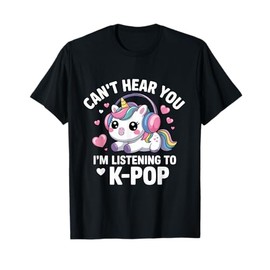 K-Pop Can't Hear You I'm Listening KPop Lover Kawaii K-Pop T-Shirt