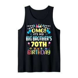 OMG It's My Big Brother's 70th Birthday Sweet 70 Years Old Tank Top