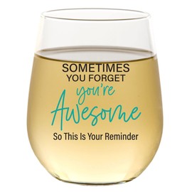 Sometimes You Forget You're Awesome - Best Friend Gift For Women, Friendship Gifts for Her, Birthday Gifts for Women, Unique Gift for Girlfriend, Sister, BFF, Mom, Coworker, 15oz Stemless Wine Glass