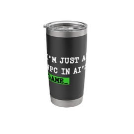 Funny AI Artificial Intelligence NPC In AI's Game Stainless Steel Insulated Tumbler