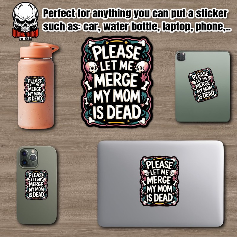 Please Let Me Merge My Dad is Dead Sticker or