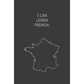 I CAN LEARN FRENCH Grey by NOWUTE 노우트: 6x9in 150 Page Lined No Content Notebook to aid French Language Learning for Kids, Teens and Adults