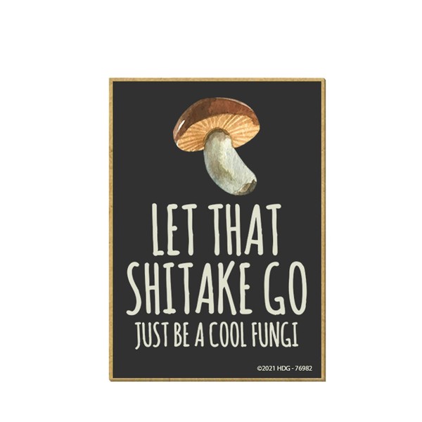 Honey Dew Gifts, Let That Shitake Go Just Be A Cool Fungi, 2.5 inch by 3.5 inch, Made in USA, Refrigerator Magnets, Fridge Magnet, Funny Mushroom Accessories, Mushrooms Decor, Mushroom Gifts, 76982