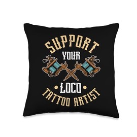 Tattoo Artist Job Designs Tattoo Studio Support Your Loco Tattoo Artist Pun Ink Master Pen Machine Throw Pillow, 16x16, Multicolor