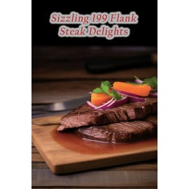 Sizzling 199 Flank Steak Delights