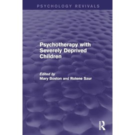 Psychotherapy with Severely Deprived Children
