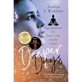 Deeper Days: 365 Yoga-spirations for Inner Calm Amidst Chaos