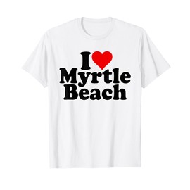 I LOVE HEART MYRTLE BEACH SOUTH CAROLINA T-Shirt