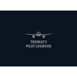 Thomas's Pilot Logbook: The Standard Professional Aviation Log Book - Fully Complies with FAA Requirements