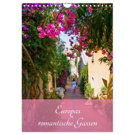 Europas romantische Gassen (Wandkalender 2025 DIN A4 hoch), CALVENDO Monatskalender [Calendar] Christian Müller