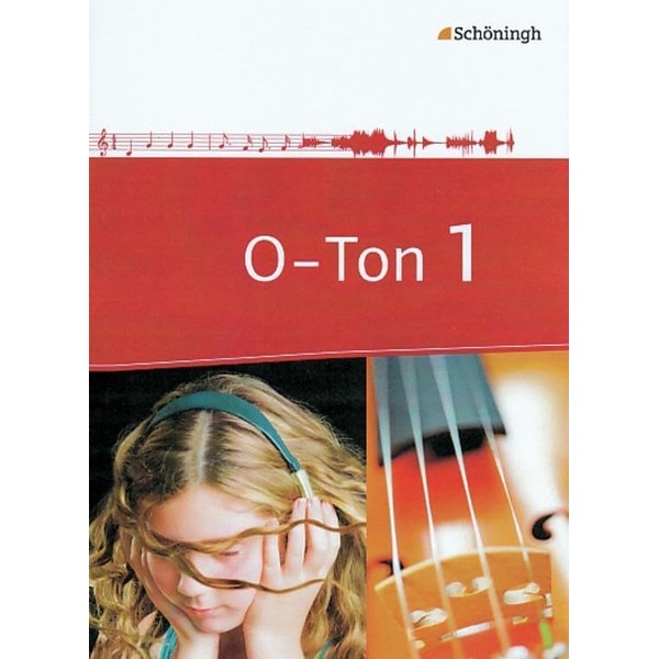 O-Ton - Arbeitsbücher für den Musikunterricht in der Sekundarstufe I: