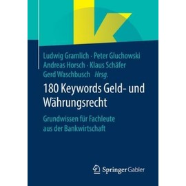180 Keywords Geld- Und W?hrungsrecht: Grundwissen F?r Fachleute Aus Der Ban...