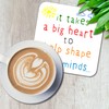 Drinks Coaster Mat for Teacher. It Takes a Big Heart