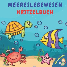 Meereslebewesen Kritzelbuch Für Kinder Ab 1 Jahren: Kleinkinder und Vorschuie Ausmalbuch mit Motive wie Fisch, Hai, Tintenfisch, Delphin... zum ... Motorik. Geschenkideen für Jungen und Mädchen