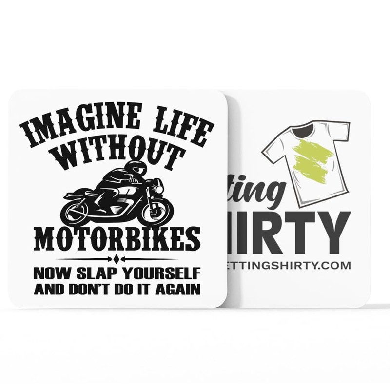 Getting Shirty - Imagine Life Without Motorbikes Funny Motorcycle Drink