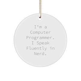 Computer Programmer Gifts from Friends - Funny Circle Ornament with Quote I'm A Computer Programmer. I Speak Fluently in Genius., White, 2.75″, Durable MDF, High-Gloss Plastic, Christmas