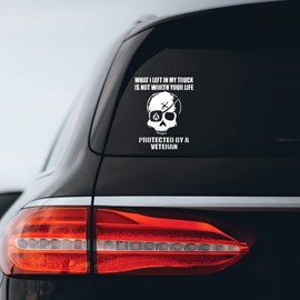 What I Left in My Truck is Not Worth Your Life Sticker Decal Notebook Car Laptop 4" x 6" (White)