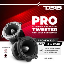 DS18 PRO-TW220B 3” PRO Aluminum Super Bullet Tweeter - 240 Watts Max 120 Watts RMS with Built in Crossover - Extremely high 104 dB rating - 2 Speakers (Renewed)