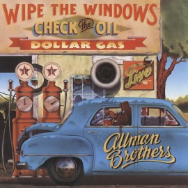 THE ALLMAN BROTHERS BAND WIPE THE WINDOWS, CHECK THE OIL, DOLLAR GAS NEW CD