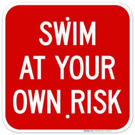 Sigo Signs, Swim at Your Own Risk Sign, Pool Sign, (SI-6595) 12x12 Inches, 55 mil Thick HDPE (high Density polyethylene), Made in USA by