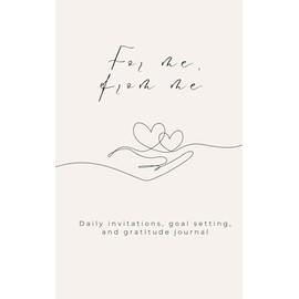 5-minute Gratitude Journal | For me, from me: Daily invitations, goal setting and gratitude journal with prompts.