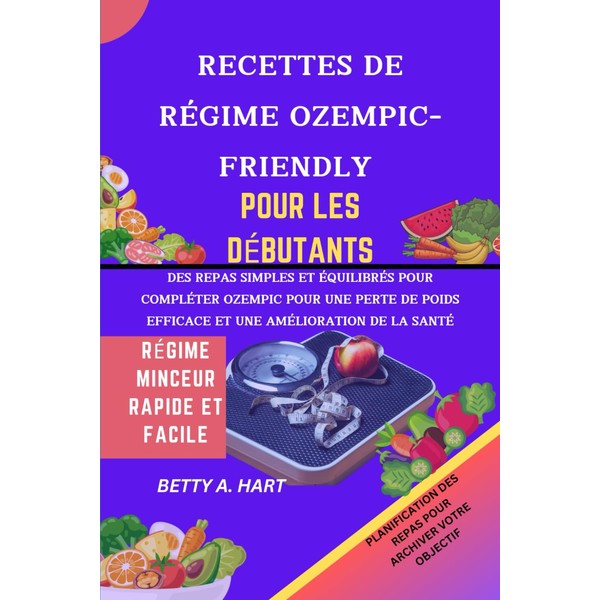 RECETTES DE RÉGIME OZEMPIC-FRIENDLY POUR LES DÉBUTANTS