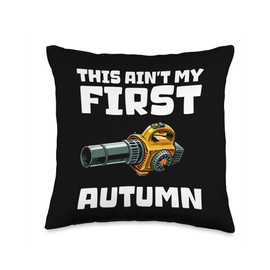 This Aint My First Autumn Leaf Blower Throw Pillow