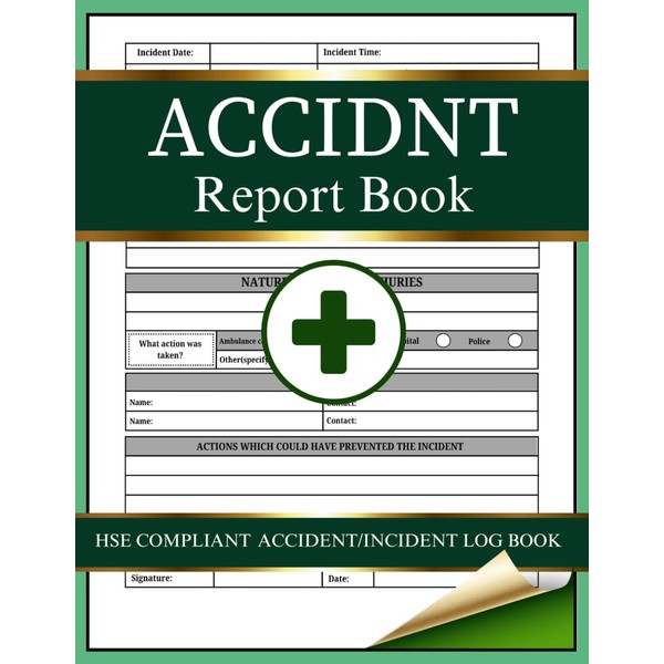 HSE Accident Report Book: A4 Incident Logbook To Record All