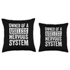 POTS Syndrome Owner Of A Useless Nervous System Throw Pillow