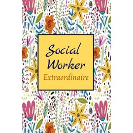 Social Worker Extraordinaire: Excellent planner for social workers engaged in clinical supervision. Journal interior includes pages for writing to ... & self-care habits, & taking general notes.