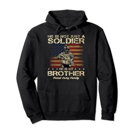 Proud Army Family He Is Not Just A Soldier He Is My Brother Pullover Hoodie