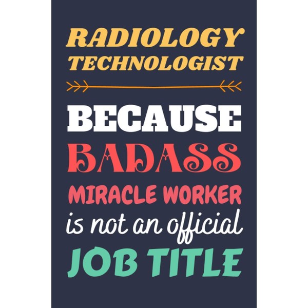 Radiology Technologist Gifts: Blank Lined Notebook Journal Diary Paper, a